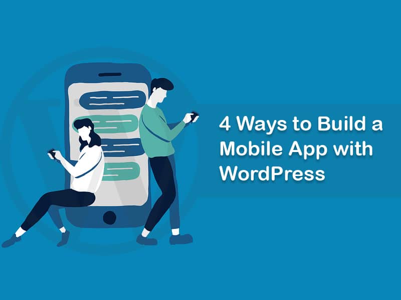 4-Ways-to-Build-a-Mobile-App-with-WordPress